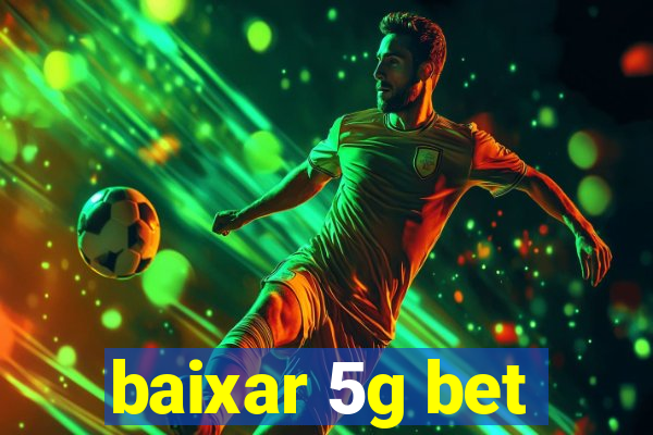 baixar 5g bet